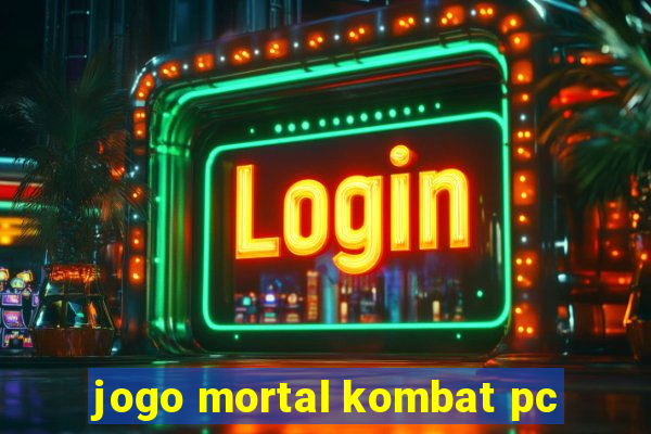 jogo mortal kombat pc